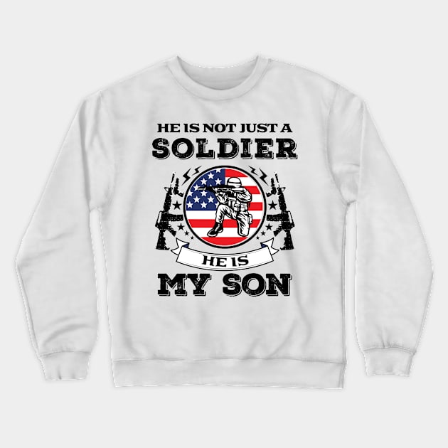 He Is Not Just A Soldier- Patriotic- USA- Son Crewneck Sweatshirt by Crimson Leo Designs